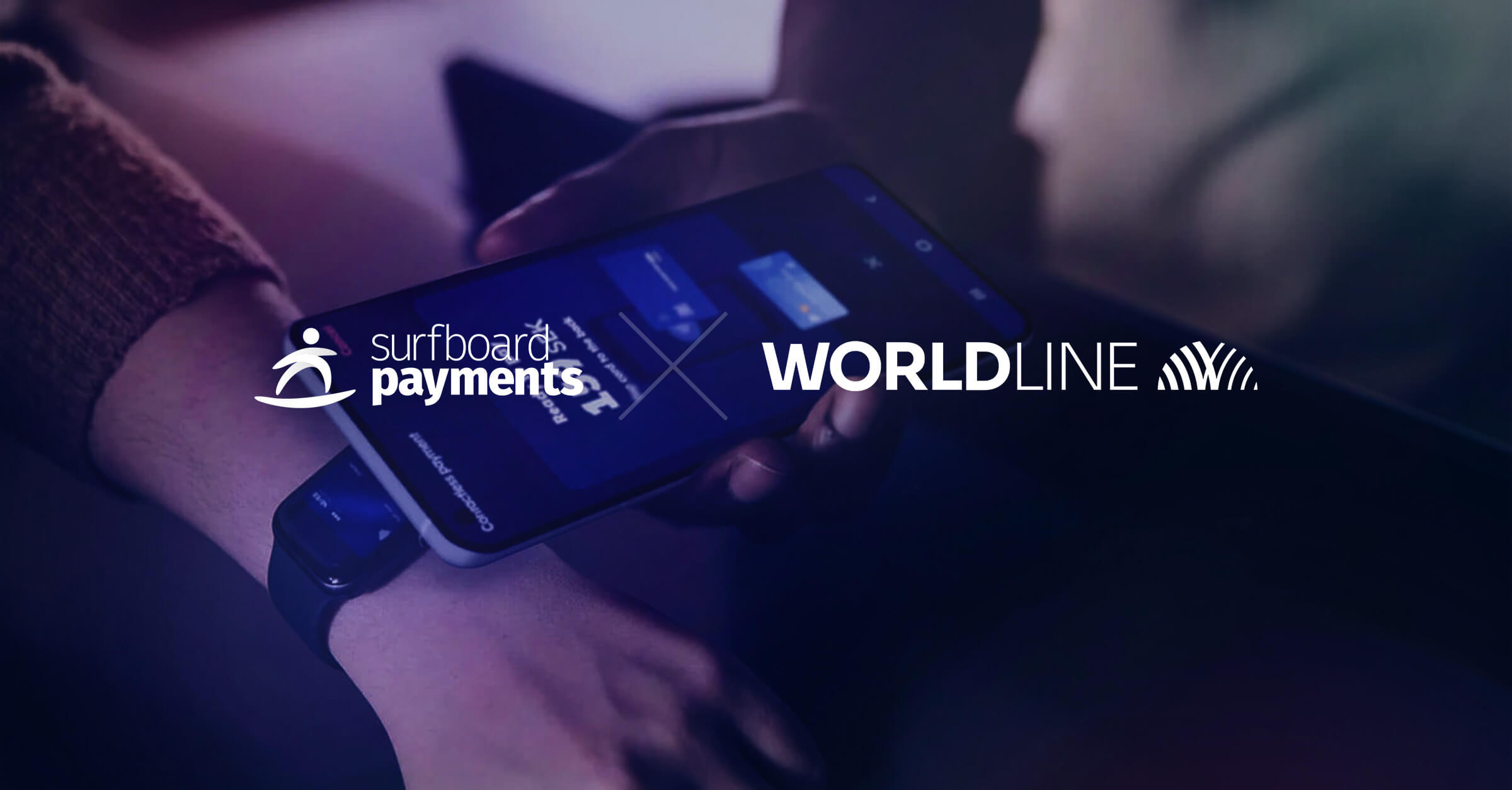 Surfboard Payments and Worldline Forge Strategic Partnership to